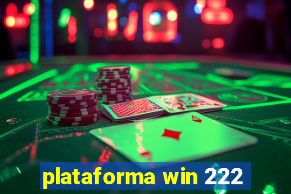 plataforma win 222